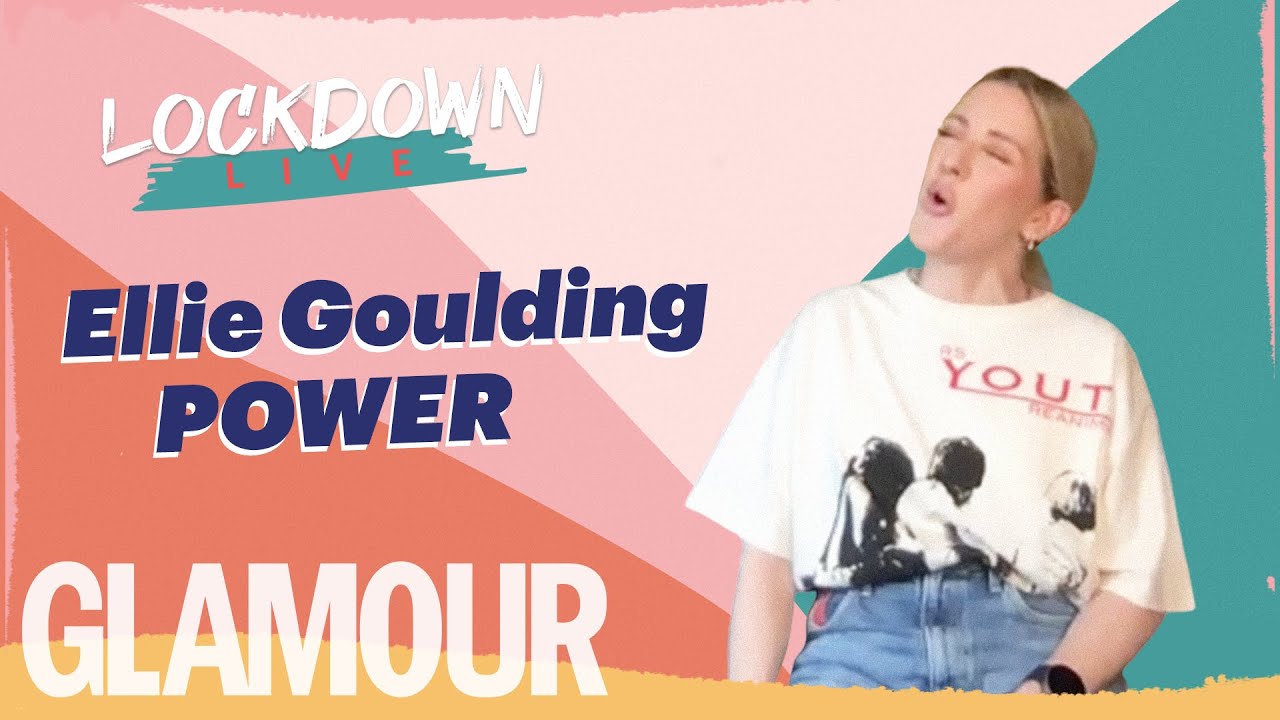 Ellie Goulding Lockdown Live Acoustic Performance Of 'Power' | GLAMOUR