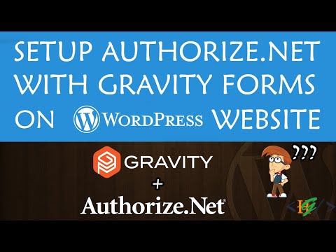 How to Setup Authorize Net with Gravity forms