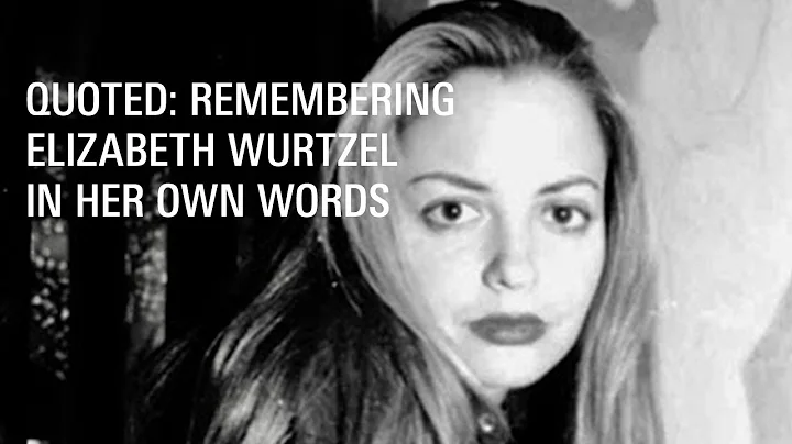 Remembering Prozac Nation author Elizabeth Wurtzel...