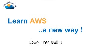 Learn AWS .. a new way !