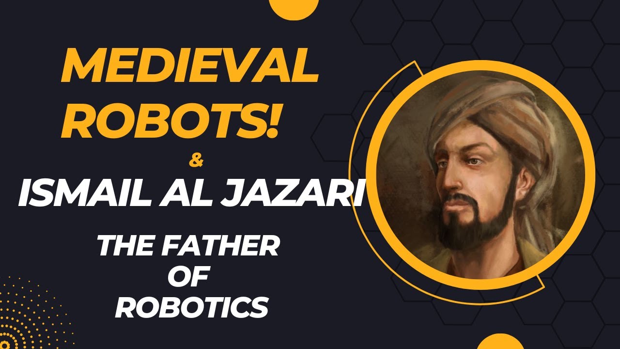 The Father of Robotics - A Medieval Muslim Scientist: Ismail Al-Jazari