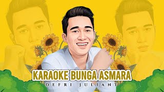 Defri Juliant - Bunga Asmara (Karaoke Version)