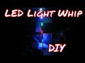 DIY LED Light Whip