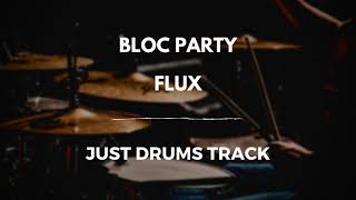 Bloc Party - Flux (just drums)