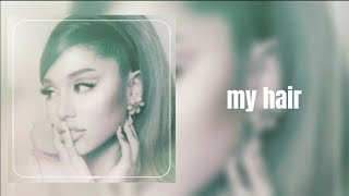 Download Lagu my hair - Ariana Grande (lyrics) MP3