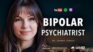 Bipolar Psychiatrist: Your Diagnosis Is NOT Your Prognosis | Dr. Joanna Jarecki | #talkBD EP 38 🩺