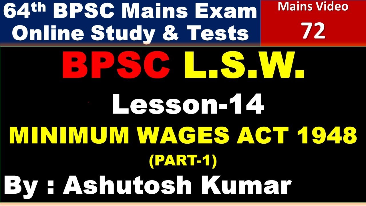 BPSC LSW MINIMUM WAGES ACT 1948 (PART-01) Lesson-14 By Ashutosh Kumar - YouTube