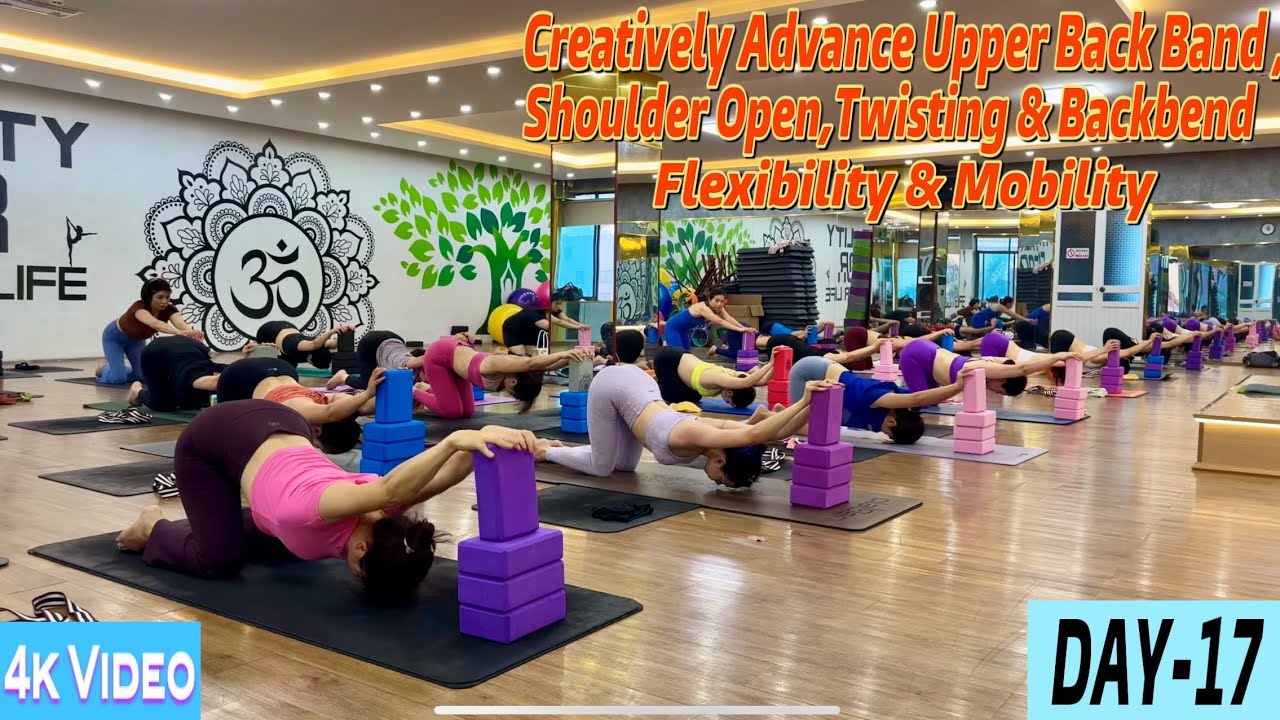 DAY-17 Creative Advance Upper Back Band ,Shoulder Open, Twisting & Backbend | Master Ranjeet Singh |