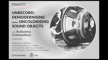 Unrecord: Demodernising and/or Uncolonising Sound Objects
