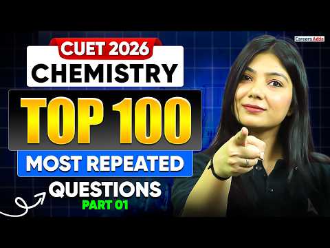 CUET Chemistry 2026 | Top 100 Most Repeated Questions | CUET Chemistry ...