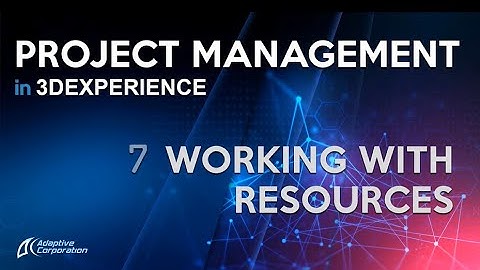 3DEXPERIENCE Project Management Video Series 7  Working with Resources