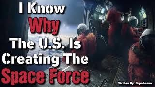 Why the U.S. is Creating the Space Force | A SciFi Horror Creepypasta