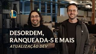 Desordem, Ranqueada-5 E Mais Atualização Dev League Of Legends