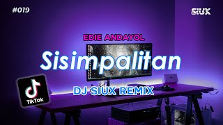 DJ SISIMPALITAN  - EDIE ANDAYOL - DJ SIUX REMIX