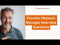 Most Common Provider Network Manager Interview Questions