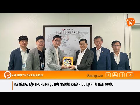 Video ĐÀ NẴNG: TẬP TRUNG PHỤC HỒI NGUỒN KHÁCH DU LỊCH TỪ HÀN... - youtube