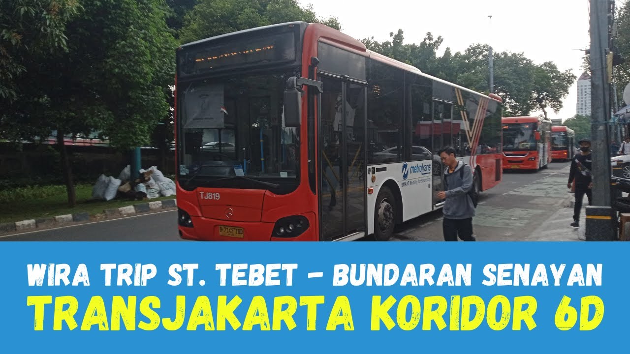 Weekdays TRIP TransJakarta Koridor 6D St. Tebet - Bundaran Senayan Pakai Bus Low Entry Metrotrans