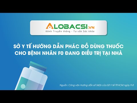 Phác đồ dùng thuốc cho bệnh nhân F0 đang điều trị tại nhà | AloBacsi