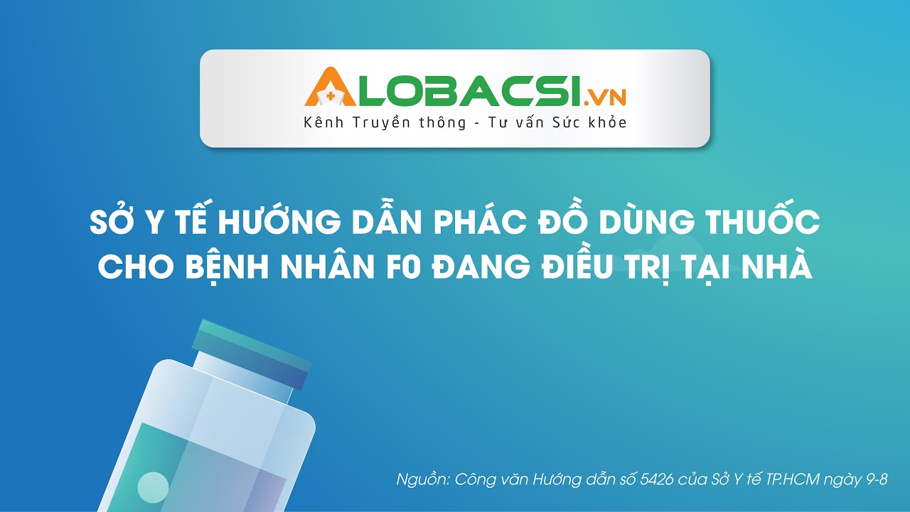 Phác đồ dùng thuốc cho bệnh nhân F0 đang điều trị tại nhà | AloBacsi