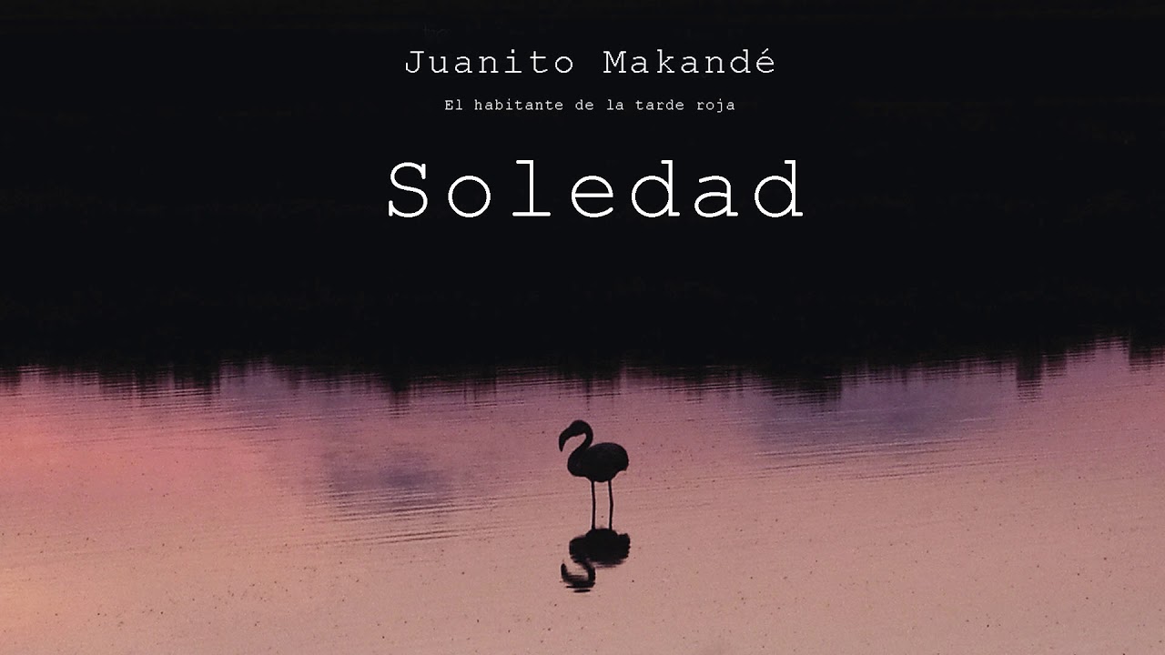 Juanito Makandé - Soledad (Audio Oficial)
