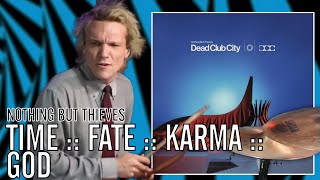 Nothing but Thieves - Time :: Fate :: Karma :: God | Office Drummer [First Time Hearing]
