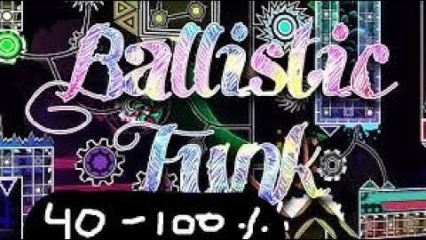 Ballistic Funk 40-100 (extreme demon)