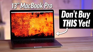 Why you should WAIT for the 2020 MacBook Pro!