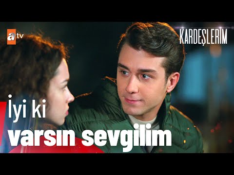 '' İyi ki varsın sevgilim...''🥰 - Kardeşlerim 74. Bölüm