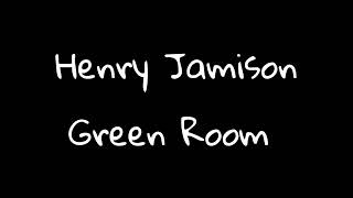 Henry Jamison - Green Room (feat. Ed Droste) Lyrics