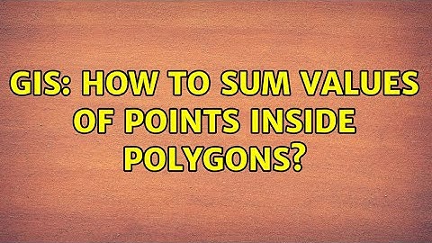 GIS: How to sum values of points inside polygons?