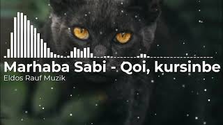 Marhaba Sabi - Qoi, kursinbe Eldos Rauf Muzik