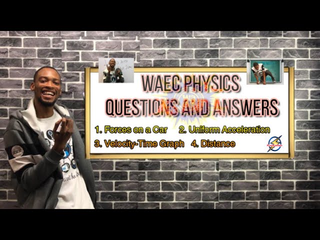 WAEC Physics Past Questions & Answers For 2023 (Pt. 1)