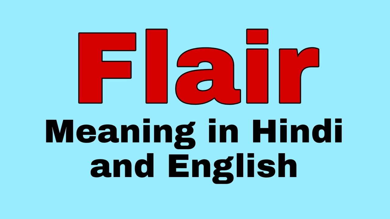 Flair meaning in hindi | flair ka ...