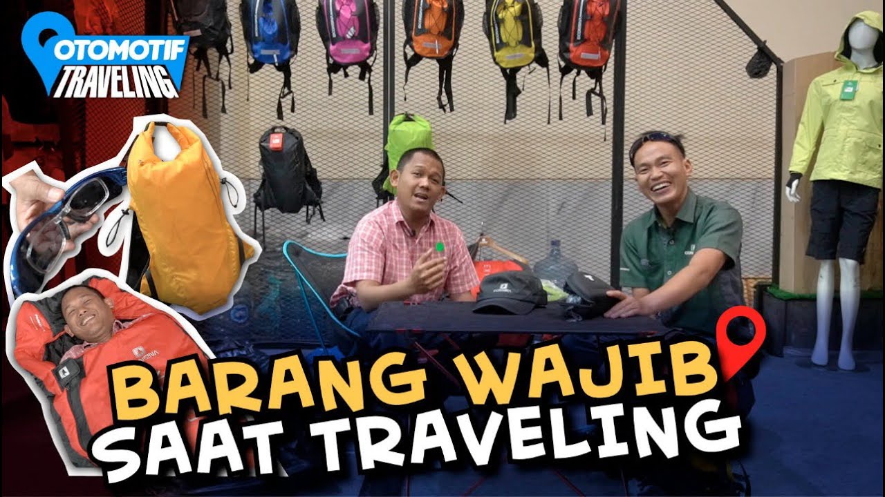 Peralatan Wajib Saat Traveling, Ringkas, Fungsional dan Nyaman Dipakai | OTOMOTIF Traveling
