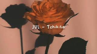 JUL - TCHIKITA (slowed + reverb) Resimi