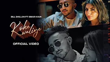 KOKE WALIYE (Full Video) Bill Dhillon ft.Simar Kaur New punjabi songs 2022