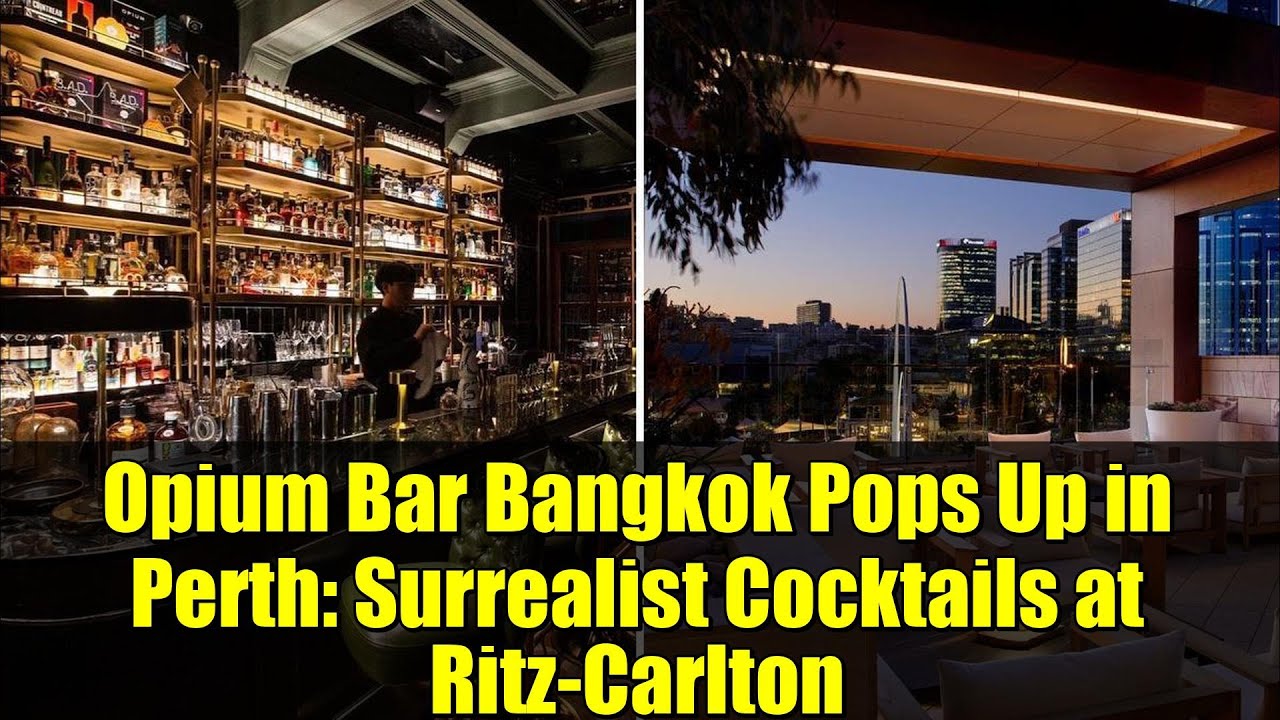 Opium Bar Bangkok Pops Up in Perth: Surrealist Cocktails at Ritz-Carlton