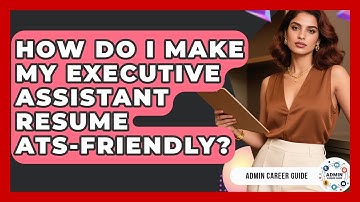 How Do I Make My Executive Assistant Resume ATS-friendly? - Admin Career Guide