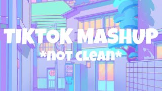 TIKTOK MASHUP 2020 *not clean* #tiktokmashup #tiktok