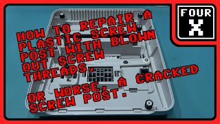 How to Repair a Plastic Screw Post with Blown Out Screw Threads, or worse, a Cracked Screw Post.