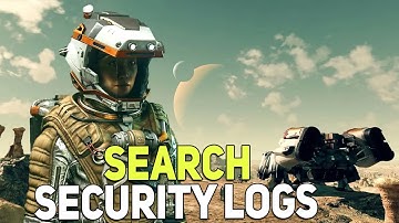 Starfield Search the Security Logs, False Positives, Davis Wilson, Defeat the Ashta