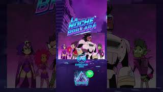 La Noche Brillará - Teen Titans Go - Everloop