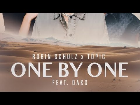 Robin Schulz x Topic ft. Oaks - One By One
