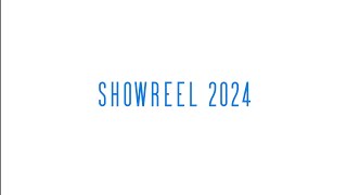 Showreel 2022-2024
