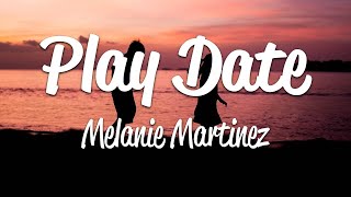 Melanie Martinez - Play Date (Lyrics)