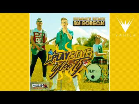 Playboys - Tylko Ty ( Robson Extended Remix )