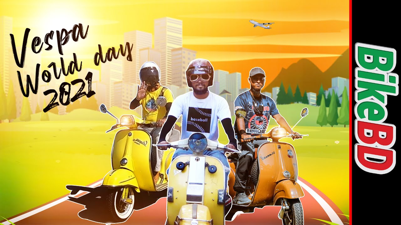 Vespa World Day 2021 By Vespa Club Bangladesh - YouTube