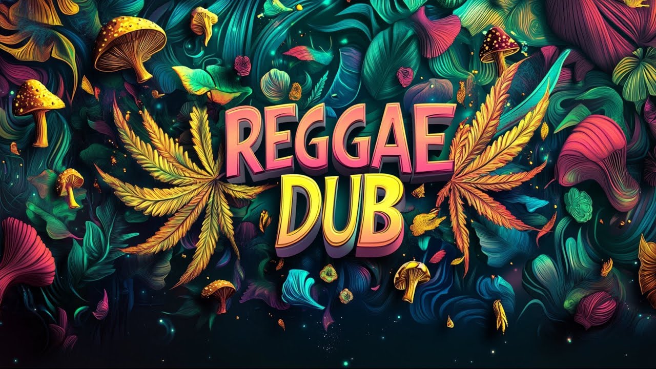 🌿Chill Dub Harmony🌿 - Reggae Dub Mix (Reggae Dub / Chill Dub / Reggae ...