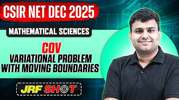 CSIR NET Dec 2025 | COV - Variational Problem with Moving Boundaries |CSIR NET Mathematical Sciences