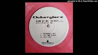 Clubstylerz - Who Needs Enemys With A Friend Like You... (Discohouse Mix)
